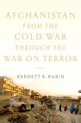 Afghanistan from the Cold War Through the War on Terror