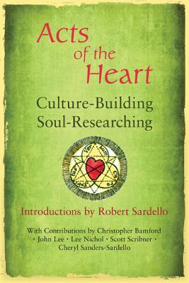 Acts of the Heart: Culture Building, Soul-Researching, Introductions, Forewards and Prefaces