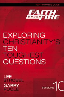 Exploring Christianity’s Ten Toughest Questions: Participant’s Guide