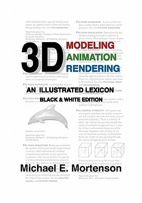 3d Modeling Animation and Rendering: An Illustrated Lexicon, Black and White Edition