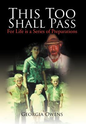 This Too Shall Pass: For Life Is a Series of Preparations