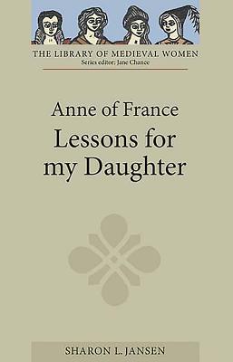 Anne of France: Lessons for My Daughter