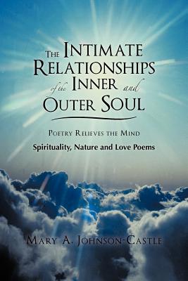 The Intimate Relationships of the Inner and Outer Soul: Spirituality, Nature and Love Poems