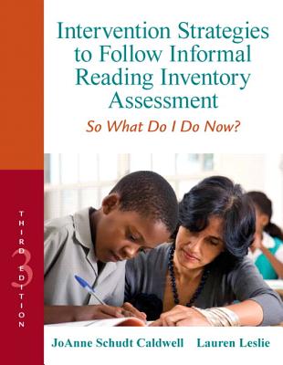 Intervention Strategies to Follow Informal Reading Inventory Assessment: So What Do I Do Now?