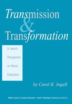 Transmission & Transformation: A Jewish Perspective on Moral Education