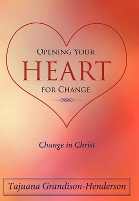 Opening Your Heart for Change: Change in Christ