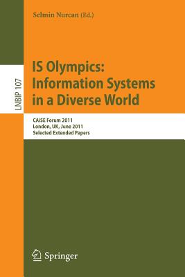 Is Olympics Information Systems in a Diverse World: Caise Forum 2011 London, Uk, June 20-24, 2011 Selected Extended Papers