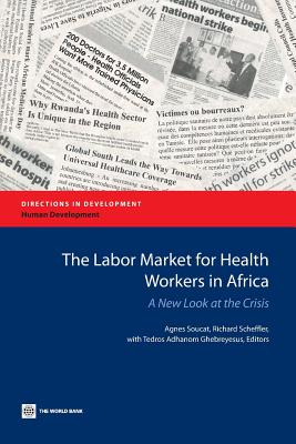 The Labor Market for Health Workers in Africa: A New Look at the Crisis