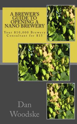 A Brewer’s Guide to Opening a Nano Brewery: Your $10,000 Brewery Consultant for $15