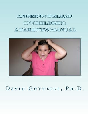 Anger Overload in Children: A Parent’s Manual