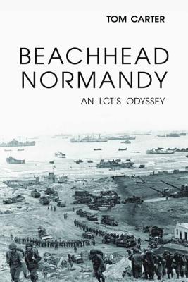 Beachhead Normandy: An Lct’s Odyssey