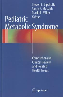 Pediatric Metabolic Syndrome: Comprehensive Clinical Review and Related Health Issuese