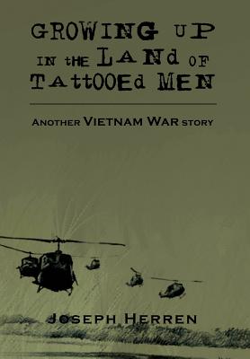 Growing Up in the Land of Tattooed Men: Another Vietnam War Story