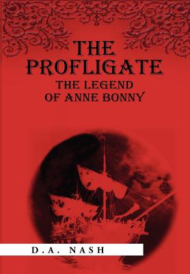 The Profligate: The Legend of Anne Bonny