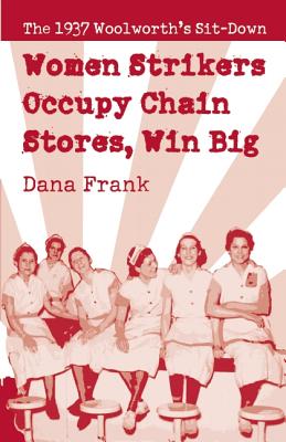 Women Strikers Occupy Chain Stores, Win Big: The 1937 Woolworth’s Sit-Down