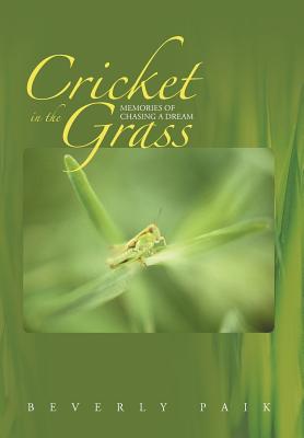 Cricket in the Grass: Memories of Chasing a Dream