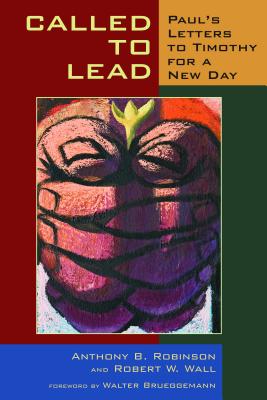 Called to Lead: Paul’s Letters to Timothy for a New Day