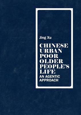 Chinese Urban Poor Older People’s Life: An Agentic Approach