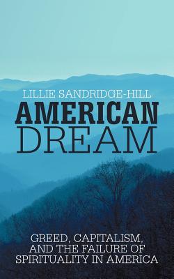 American Dream: Greed, Capitalism, and the Failure of Spirituality in America