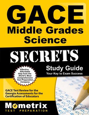GACE Middle Grades Science Secrets: GACE Test Review for the Georgia Assessments for the Certification of Educators