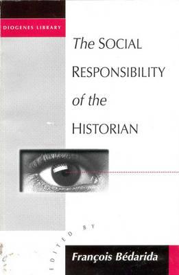 The Social Responsibility of the Historian