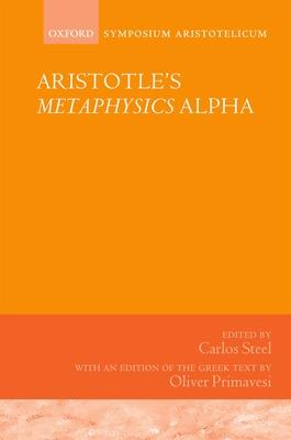 Aristotle’s Metaphysics Alpha: Symposium Aristotelicum