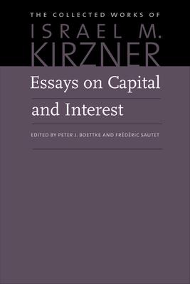 Essays on Capital and Interest: An Austrian Perspective