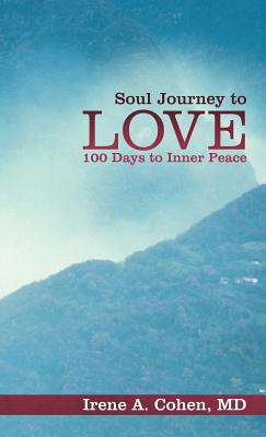 Soul Journey to Love: 100 Days to Inner Peace