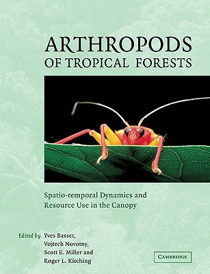 Arthropods of Tropical Forests: Spatio-Temporal Dynamics and Resource Use in the Canopy