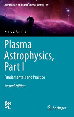 Plasma Astrophysics: Fundamentals and Practice