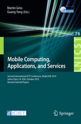 Mobile Computing, Applications, and Services: Second International ICST Conference, MobiCASE 2010, Santa Clara, CA, USA, October