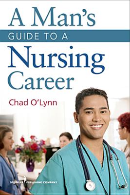 A Man’s Guide to a Nursing Career