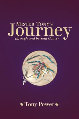 Mister Tony’s Journey Through and Beyond Cancer