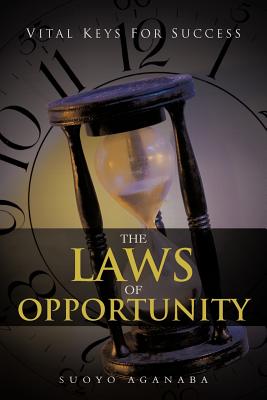 The Laws of Opportunity: Vital Keys for Success