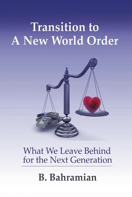 Transition to a New World Order: What We Leave Behind for the Next Generation