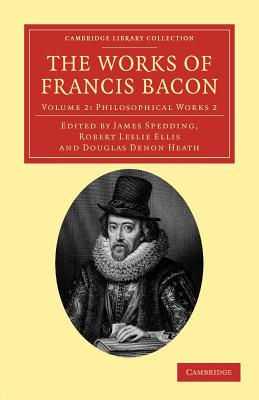 The Works of Francis Bacon: Philosophical Works