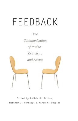 Feedback: The Communication of Praise, Criticism, and Advice