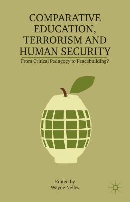 Comparative Education, Terrorism and Human Security: From Critical Pedagogy to Peacebuilding?