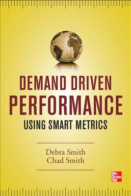 Demand Driven Performance: Using Smart Metrics