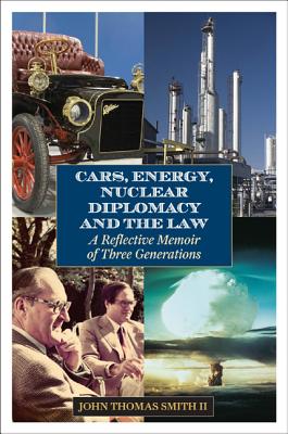 Cars, Energy, Nuclear Diplomacy and the Law: A Reflective Memoir of Three Generations