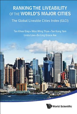 Ranking the Liveability of the World’s Major Cities: The Global Liveable Cities Index