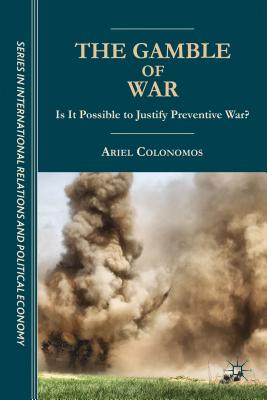 The Gamble of War: Is It Possible to Justify Preventive War?