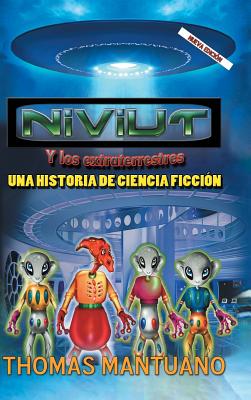 Niviut y los extraterrestres: Una Historia De Ciencia Ficción