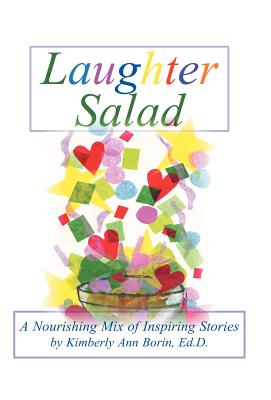 Laughter Salad: A Nourishing Mix of Inspiring Stories