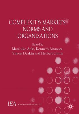 Complexity and Institutions: Markets, Norms and Organizations