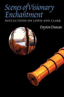 Scenes of Visionary Enchantment: Reflections on Lewis and Clark