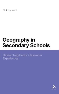 Geography in Secondary Schools: Researching Pupils’ Classroom Experiences