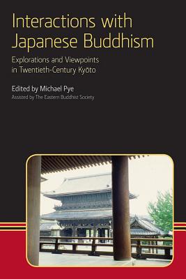 Interactions with Japanese Buddhism: Explorations and Viewpoints in Twentieth-Century Kyoto