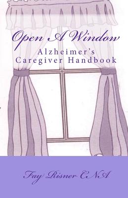 Open a Window: Alzheimers Caregiver Handbook