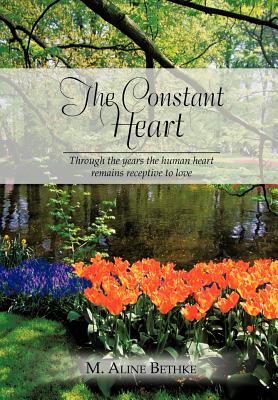 The Constant Heart: Through the Years the Human Heart Remains Receptive to Love.